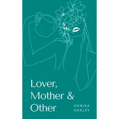 Lover, Mother & Other