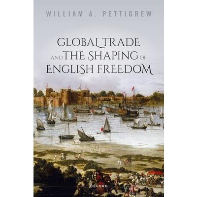 Global Trade and the Shaping of English Freedom