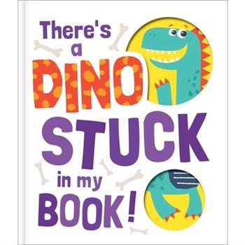 There’s a Dino Stuck in My Book!