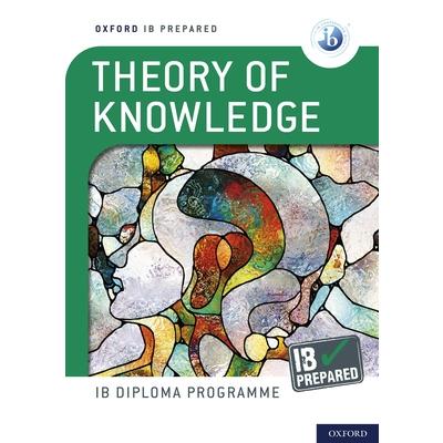 Oxford Ib Diploma Programme Ib Prepared: Theory of Knowledge