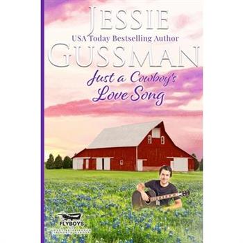 Just a Cowboy’s Love Song (Sweet Western Christian Romance book 10) (Flyboys of Sweet Briar Ranch in North Dakota) Large Print Edition