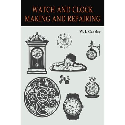 Watch and Clock Making and Repairing | 拾書所