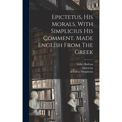 Epictetus, His Morals, With Simplicius His Comment. Made English From The Greek | 拾書所