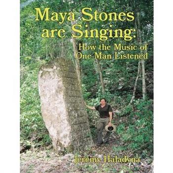 Maya Stones are Singing