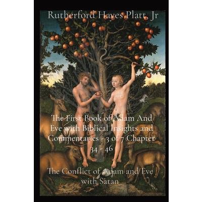 The First Book of Adam And Eve with Biblical Insights and Commentaries - 3 of 7 Chapter 34 - 46
