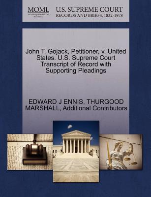 John T. Gojack, Petitioner, V. United States. U.S. Supreme Court Transcript of Record with Supporting Pleadings