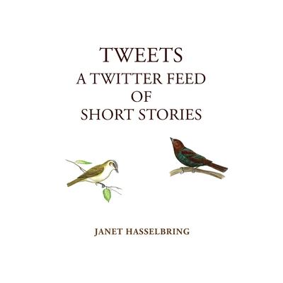 Tweets, A Twitter Feed of Short Stories
