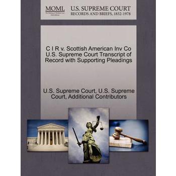 C I R V. Scottish American Inv Co U.S. Supreme Court Transcript of Record with Supporting Pleadings