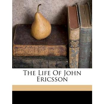 The Life of John Ericsson