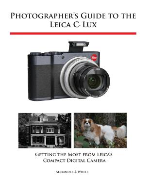 Photographer’s Guide to the Leica C-Lux