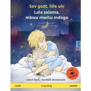 Sov godt, lille ulv - Lala salama, mbwa mwitu mdogo (norsk - swahili)Tospr疇klig barnebok med lydbok for nedlasting