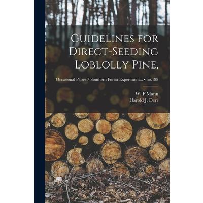 Guidelines for Direct-seeding Loblolly Pine; no.188
