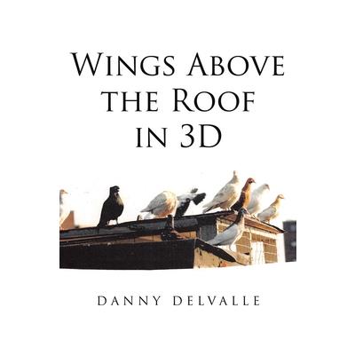 Wings Above the Roof in 3D