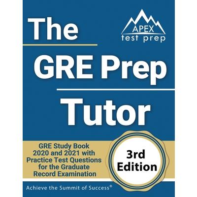 The GRE Prep TutorTheGRE Prep TutorGRE Study Book 2020 and 2021 with Practice Test Questio