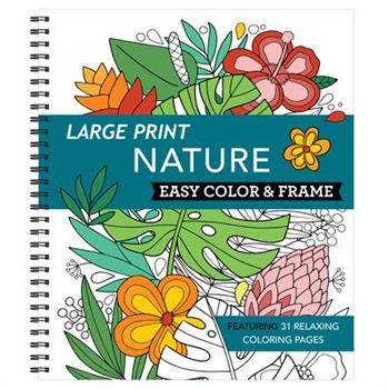Large Print Easy Color & Frame - Nature (Adult Coloring Book)