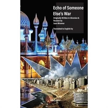 Echo of Someone Else’s War