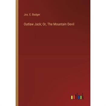 Outlaw Jack; Or, The Mountain Devil