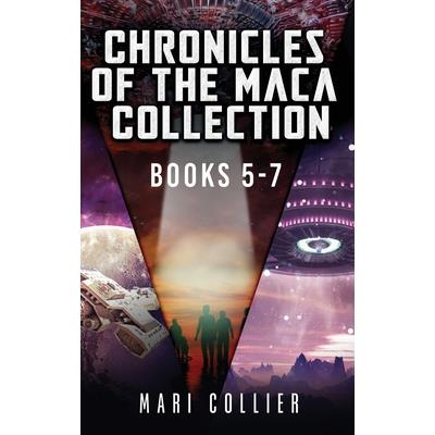 Chronicles Of The Maca Collection - Books 5-7
