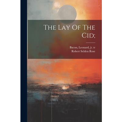 The Lay Of The Cid;