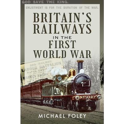 Britain's Railways in the First World War | 拾書所