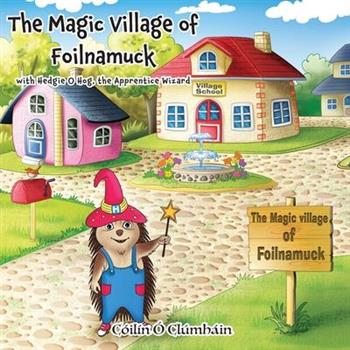 The Magic Village of Foilnamuck