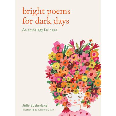 Bright Poems for Dark Days