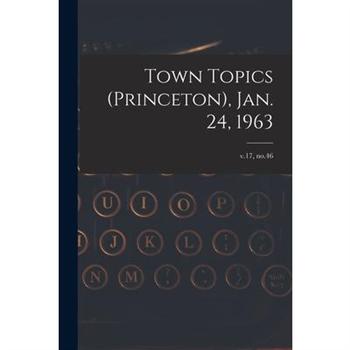 Town Topics (Princeton), Jan. 24, 1963; v.17, no.46