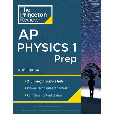 Princeton Review AP Physics 1 Prep, 10th Edition