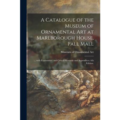 A Catalogue of the Museum of Ornamental Art at Marlborough House, Pall Mall