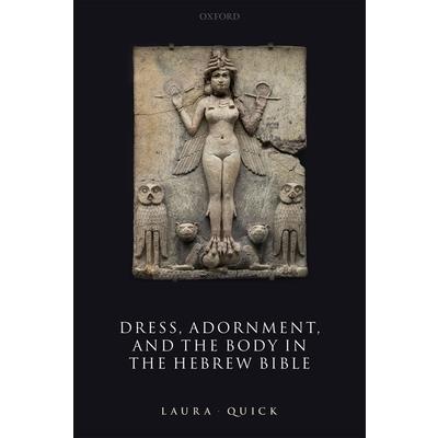 Dress, Adornment, and the Body in the Hebrew Bible
