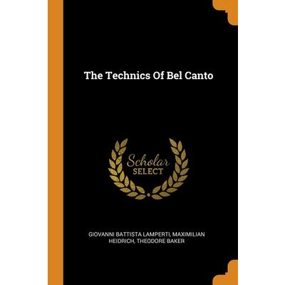 The Technics Of Bel Canto
