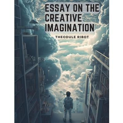 Essay on the Creative Imagination | 拾書所
