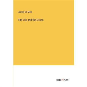 The Lily and the Cross