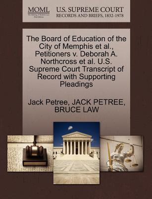 The Board of Education of the City of Memphis et al., Petitioners V. Deborah A. Northcross et al. U.S. Supreme Court Transcript of Record with Supporting Pleadings