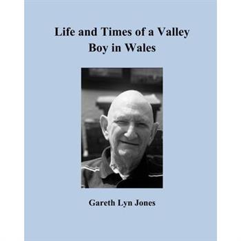 Life and Times of a Valley Boy in Wales