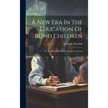 A New Era In The Education Of Blind Children