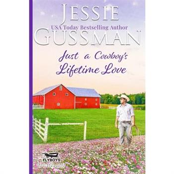 Just a Cowboy’s Lifetime Love (Sweet Western Christian Romance Book 11) (Flyboys of Sweet Briar Ranch in North Dakota)
