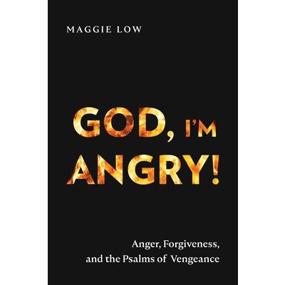 God, I’m Angry!