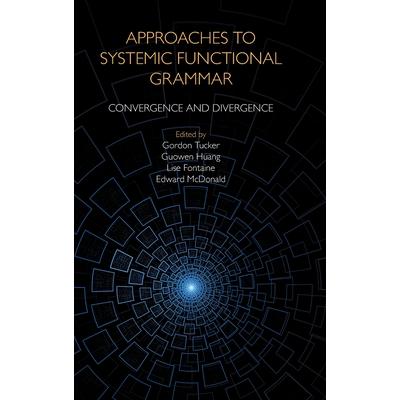 Approaches to Systemic Functional GrammarConvergence and Divergence