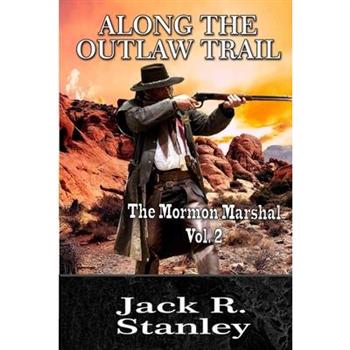 Along The Outlaw Trail (LP)The Mormon Marshal Vol. 2