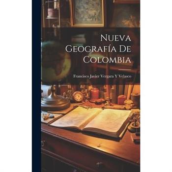 Nueva Geograf穩a De Colombia