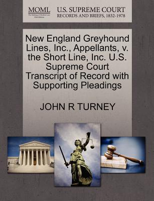 New England Greyhound Lines, Inc., Appellants, V. the Short Line, Inc. U.S. Supreme Court Transcript of Record with Supporting Pleadings