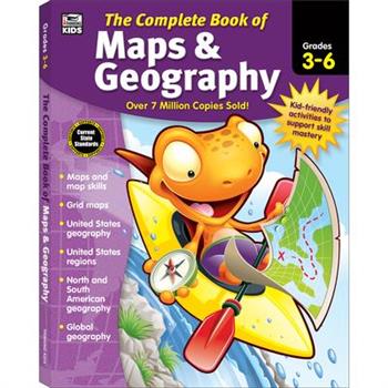 The Complete Book of Maps & Geography, Grades 3-6