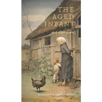 The Aged Infant and Other Stories
