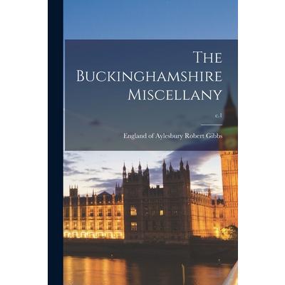 The Buckinghamshire Miscellany; c.1