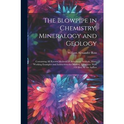 The Blowpipe in Chemistry, Mineralogy and Geology | 拾書所