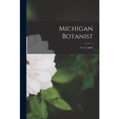Michigan Botanist; v. 47 (2008)