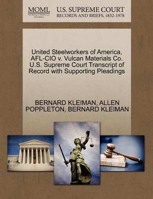 United Steelworkers of America, AFL-CIO V. Vulcan Materials Co. U.S. Supreme Court Transcript of Record with Supporting Pleadings