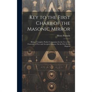 Key to the First Chart of the Masonic Mirror