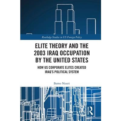Elite Theory and the 2003 Iraq Occupation by the United States